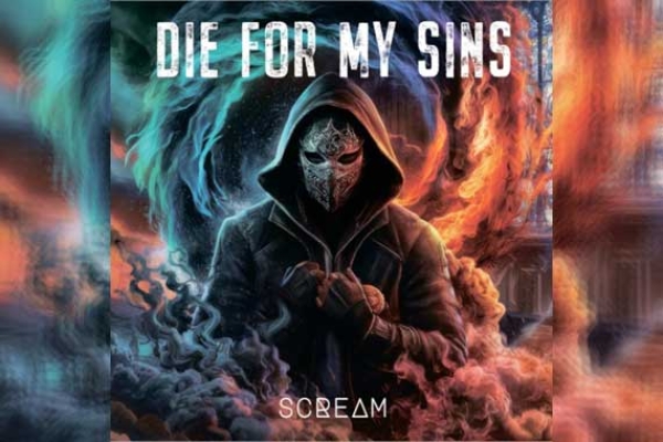 DIE FOR MY SINS – Scream