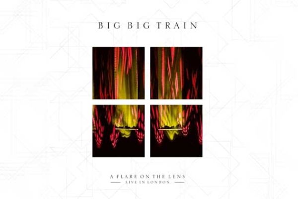 BIG BIG TRAIN – A Flare On The Lens (Live)