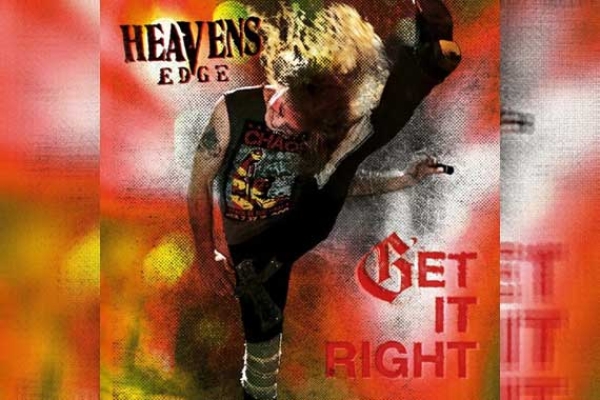 HEAVENS EDGE – Get It Right