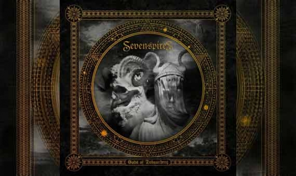 SEVEN SPIRES – Gods Of Debauchery