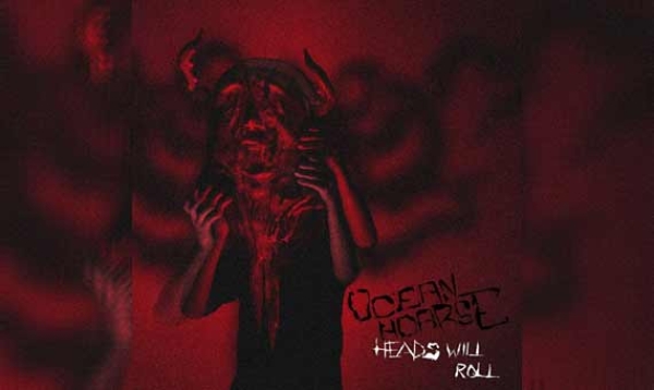 OCEANHOARSE – Heads Will Roll