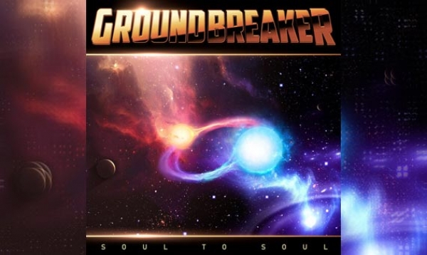 GROUNDBREAKER – Soul To Soul