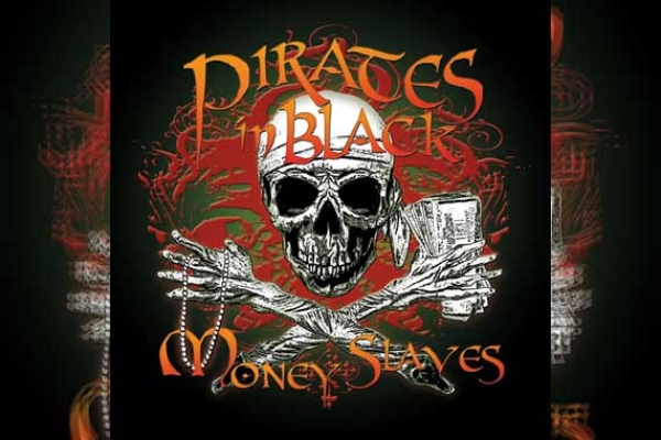 PIRATES IN BLACK – Money Slaves