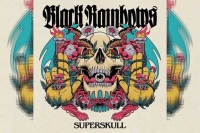 BLACK RAINBOWS – Superskull