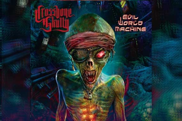 CROSSBONE SKULLY – Evil World Machine