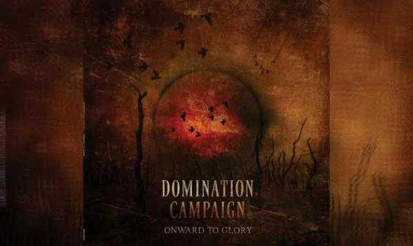 DOMINATION CAMPAIGN – Onward To Glory