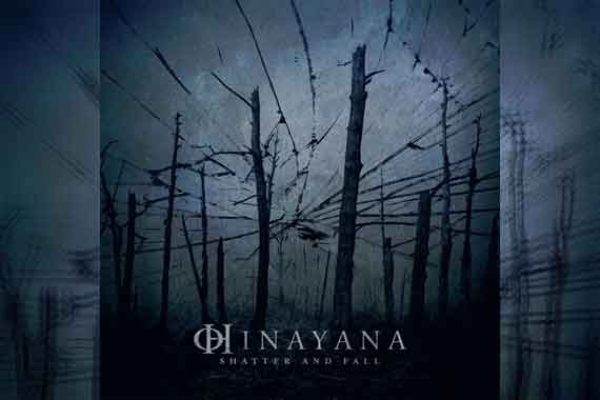 HINAYANA – Shatter And Fall