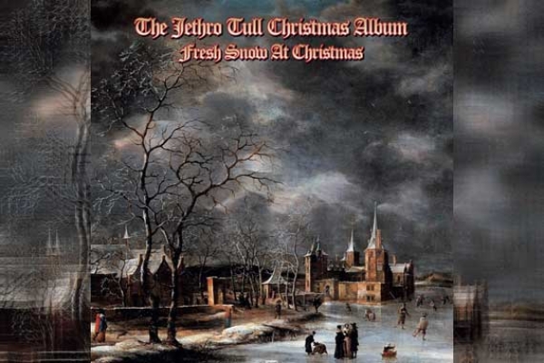 JETHRO TULL – The Jethro Tull Christmas Album - Fresh Snow At Christmas