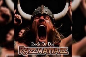 RAZZMATTAZZ – Rock Or Die