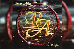 BRAZEN ABBOT – Bad Religion  (Reissue)