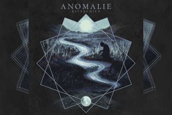 ANOMALIE – Riverchild