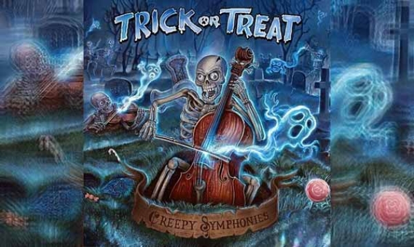 TRICK OR TREAT – Creepy Symphonies