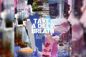 PLATONICK DIVE – Take A Deep Breath