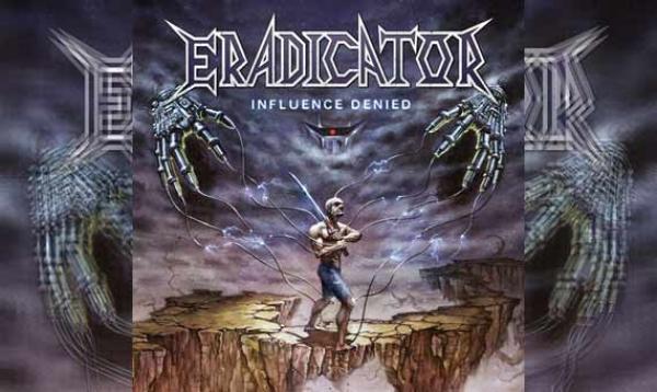 ERADICATOR – Influence Denied