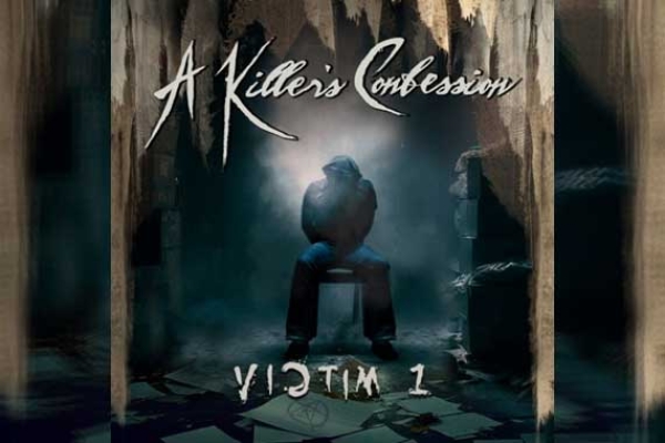 A KILLER&#039;S CONFESSION – Victim 1